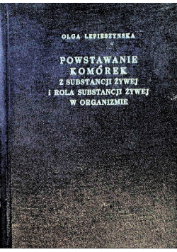 Powstawanie komórek z substancji żywej i rola substancji żywej w organizmie