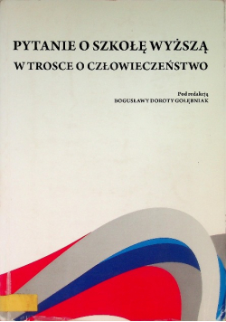 Pytanie o szkołę wyższą w trosce o człowieczeństwo