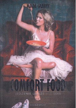 Comfort food - jedzenie lepsze niż seks