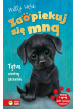 Zaopiekuj się mną Tytus smutny szczeniak