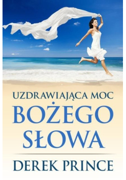Uzdrawiająca moc Bożego Słowa