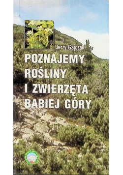 Poznajemy rośliny i zwierzęta Babiej Góry