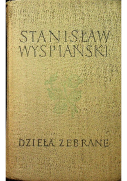 Wyspiański dzieła zebrane Tom 4 Wesele