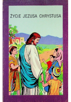 Życie Jezusa Chrystusa