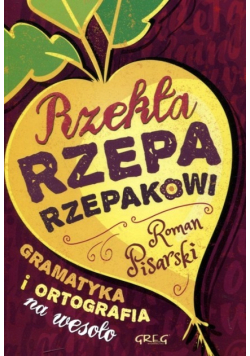 Rzekła rzepa rzepakowi