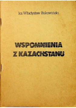 Wspomnienia z Kazachstanu