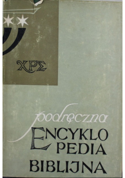 Podręczna encyklopedia biblijna Tom I