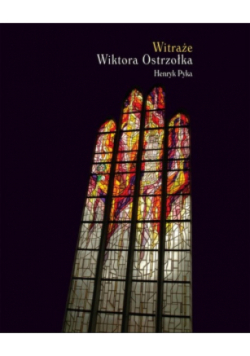 Witraże Wiktora Ostrzołka