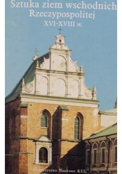 Sztuka Ziem Wschodnich Rzeczypospolitej XVI - XVIII w