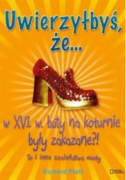 Uwierzyłbyś że w XVI wieku buty na koturnie były zakazane