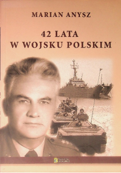 42 lata w wojsku polskim