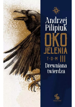 Drewniana twierdza. Oko Jelenia. Tom 3