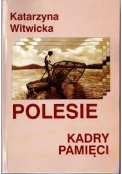 Polesie Kadry pamięci