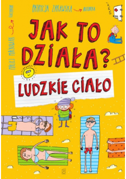 Jak to działa? Ludzkie ciało