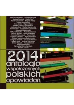 2014 Antologia współczesnych polskich opowiadań