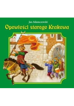 Opowieści starego Krakowa