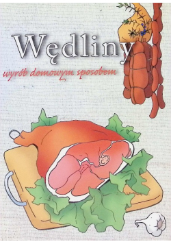 Wędliny Wyrób domowym sposobem