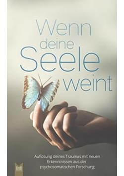 Wenn deine Seele weint