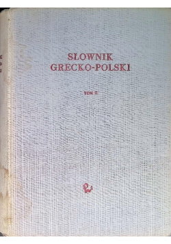 Słownik grecko polski Tom II