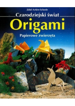 Czarodziejski świat Origami Papierowe zwierzęta