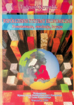 Współczesne systemy ekonomiczne Powstanie, ewolucja, kryzys,