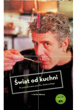 Świat od kuchni W poszukiwaniu posiłku doskonałego