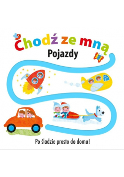 Chodź ze mną Pojazdy Po śladzie prosto do domu!