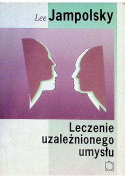 Leczenie uzależnionego umysłu