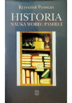Historia. Nauka wobec pamięci