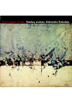 Katalog wystawy Aleksandra Kobzdeja