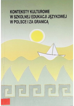 Konteksty kulturowe  w szkolnej edukacji językowej w Polsce i za granicą