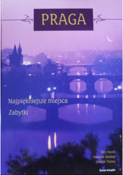 Praga Najpiękniejsze miejsca Zabytki
