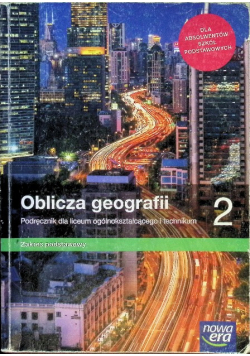 Oblicza geografii 2 Podręcznik dla liceum ogólnokształcącego i technikum Zakres podstawowy