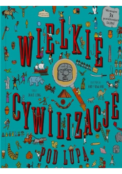 Wielkie cywilizacje pod lupą