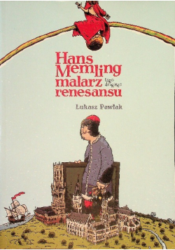 Hans memling malarz tego drugiego  renesansu