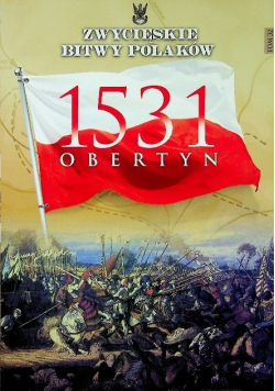 Zwycięskie bitwy Polaków Tom 32 Obertyn 1531