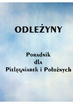 Odleżyny Poradnik dla Pielęgniarek i Położnych
