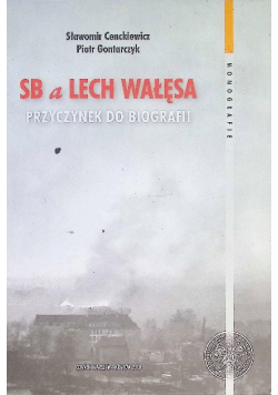 SB a Lech Wałęsa Przyczynek do biografii