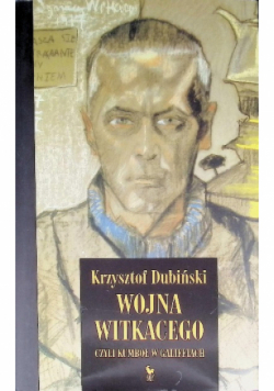 Wojna Witkacego czyli kumboł w galifetach