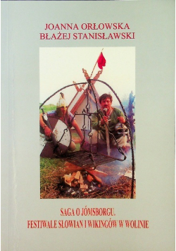 Saga o Jómsborgu Festiwale Słowian i Wikingów w Wolinie