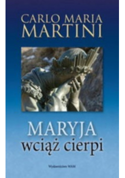 Maryja wciąż cierpi