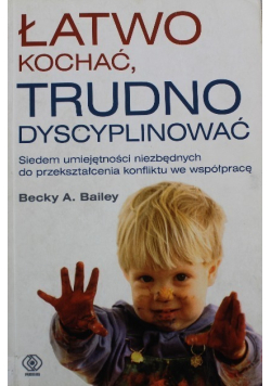 Łatwo Kochać Trudno Dyscyplinować