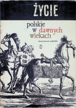 Życie polskie w dawnych wiekach