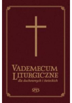 Vademecum Liturgiczne dla duchownych i świeckich