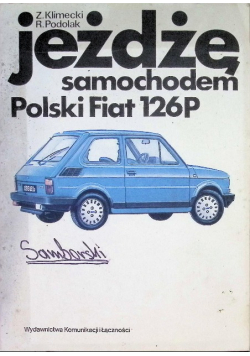 Jeżdżę samochodem Polski Fiat 126P