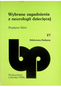 Biblioteka pediatry Tom 27 Wybrane zagadnienia z neurologii dziecięcej