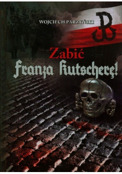 Zabić Franza Kutscherę