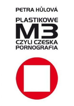 Plastikowe M3, czyli czeska pornografia
