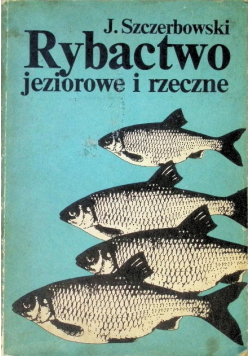 Rybactwo jeziorowe i rzeczne