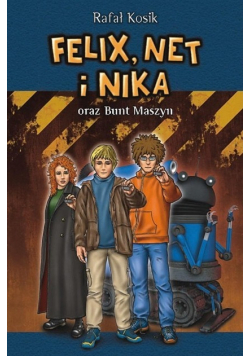 Felix, Net i Nika oraz Bunt Maszyn